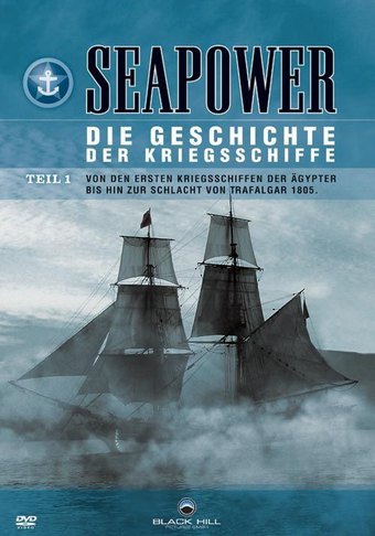 Seapower - Die Geschichte der Kriegsschiffe, Teil 1