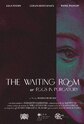 The Waiting Room, or Eggs in Purgatory