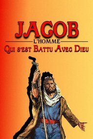 Jacob: The Man Who Fought with God