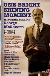 One Bright Shining Moment: The Forgotten Summer of George McGovern