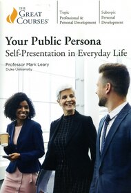 Your Public Persona: Self-Presentation in Everyday Life