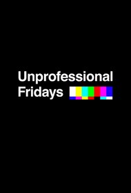 Unprofessional Fridays