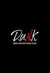 D.U.N.K. -Dance Universe Never Killed-