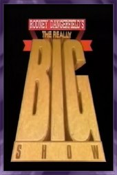 Rodney Dangerfield's The Really Big Show