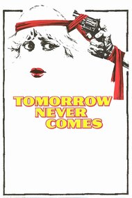 Tomorrow Never Comes