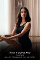 MasterClass: Misty Copeland Teaches Ballet Technique and Artistry