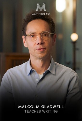 MasterClass: Malcolm Gladwell Teaches Writing