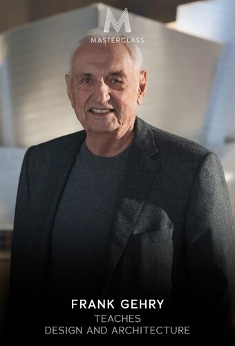 MasterClass: Frank Gehry Teaches Design and Architecture