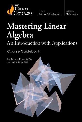 Mastering Linear Algebra: An Introduction with Applications