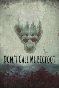 Don't Call Me Bigfoot