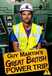 Guy Martin’s Great British Power Trip