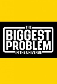 The Biggest Problem in the Universe