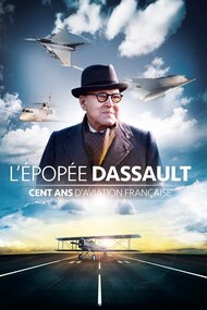 L'Épopée Dassault, cent ans d'aviation française