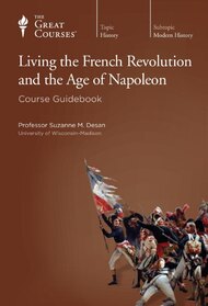 Living the French Revolution and the Age of Napoleon