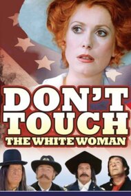 Don't Touch the White Woman!