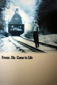 Freeze, Die, Come to Life