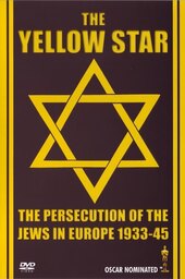 The Yellow Star: The Persecution of the Jews in Europe - 1933-1945