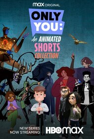 Only You: An Animated Shorts Collection