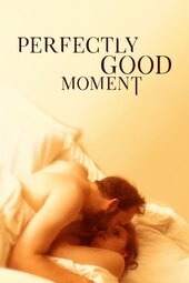 Perfectly Good Moment