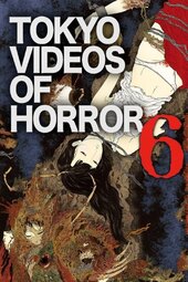 Tokyo Videos of Horror 6