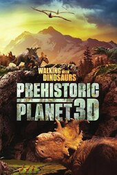 Walking with Dinosaurs: Prehistoric Planet 3D