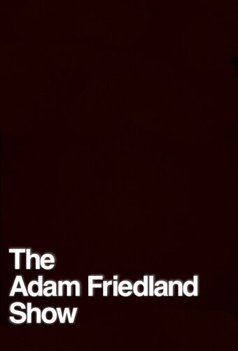 The Adam Friedland Show