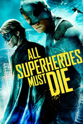 /movies/178672/all-superheroes-must-die