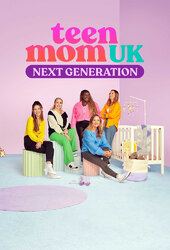 Teen Mom UK: Next Generation