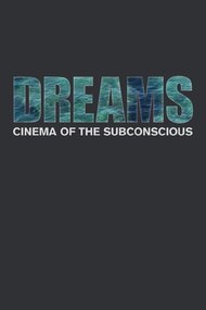 Dreams: Cinema of the Subconscious