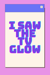 I Saw the TV Glow