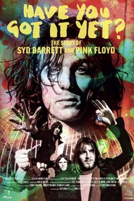 Have You Got It Yet? The Story of Syd Barrett and Pink Floyd