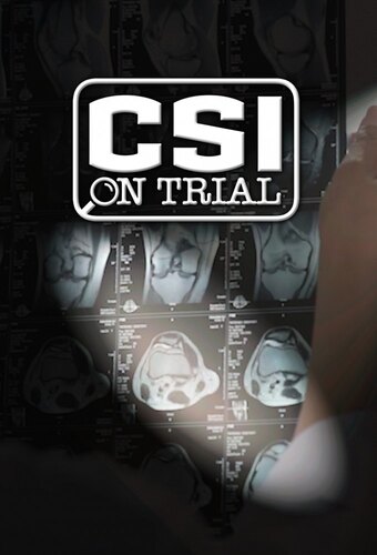 CSI on Trial