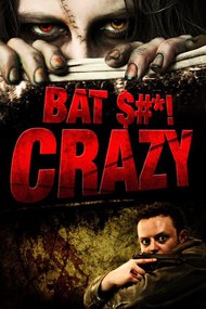 Bat Shit Crazy