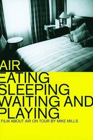 Air: Eating, Sleeping, Waiting and Playing