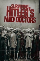 Surviving Hitler's Mad Doctors