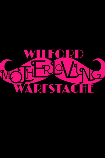 Wilford 'Motherloving' Warfstache