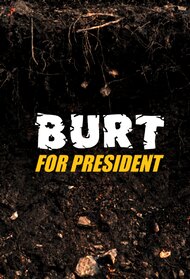 Burt For President
