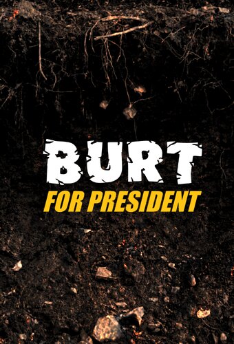 Burt For President