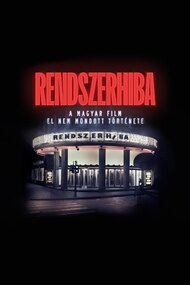Rendszerhiba - A magyar film el nem mondott története