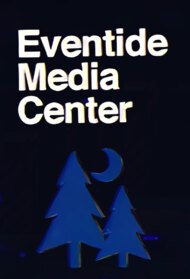 Eventide Media Center