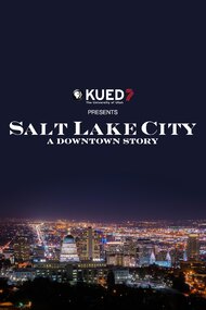 Salt Lake City: A Downtown Story