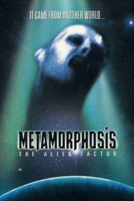 Metamorphosis : The Alien Factor