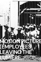 Motion Picture (Employees Leaving the Lumière Factory)