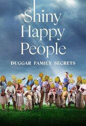 Shiny Happy People: Duggar Family Secrets