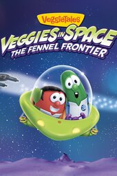 VeggieTales: Veggies In Space - The Fennel Frontier