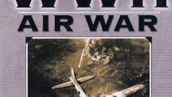 National Archives WWII: Air War Season 1 Episode 1