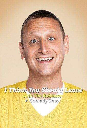 I Think You Should Leave with Tim Robinson