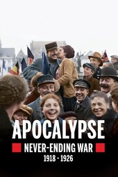Apocalypse: Never-Ending War 1918-1926