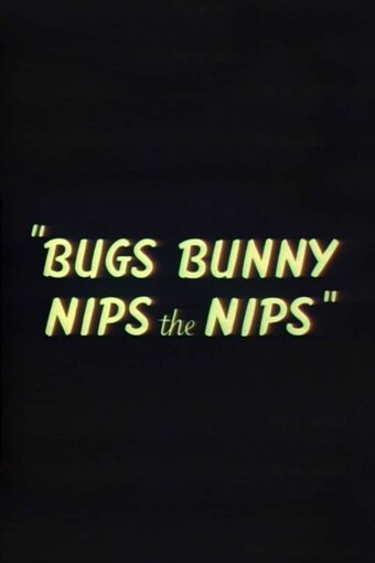 Bugs Bunny Nips the Nips