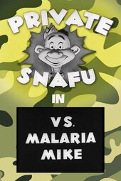 Private Snafu vs. Malaria Mike